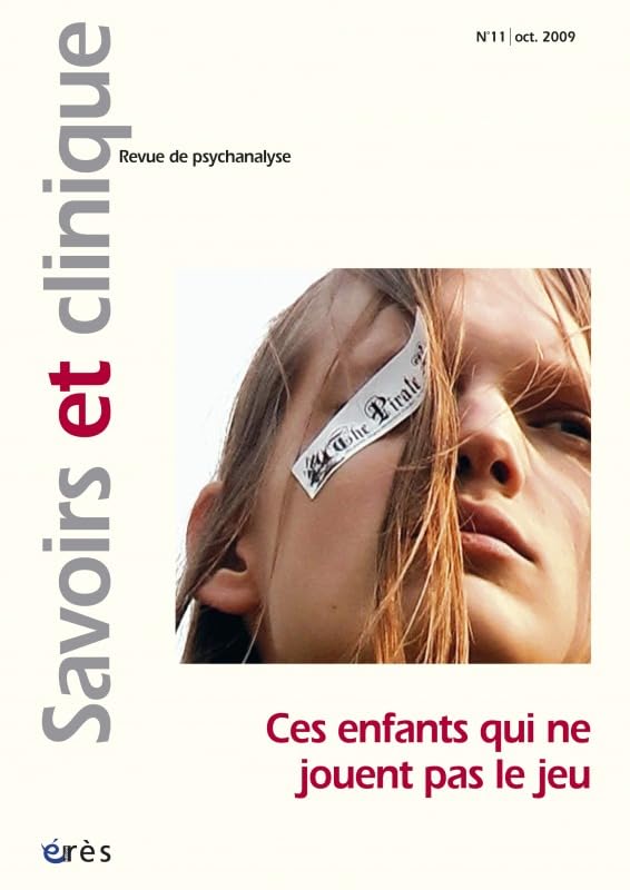 Savoirs et clinique 11 - Ces enfants qui ne jouent pas le jeu Psychology
