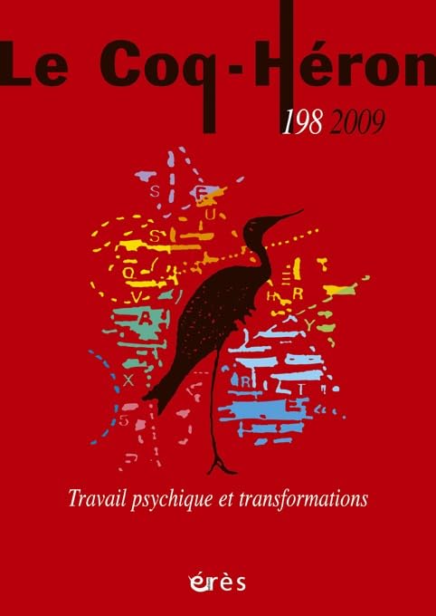 LE COQ HERON 198 - TRAVAIL PSYCHIQUE ET TRANSFORMATIONS book