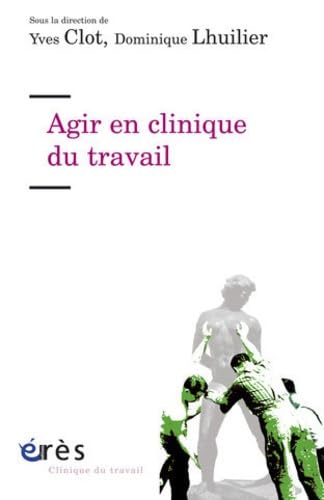 Agir en clinique du travail Psychology