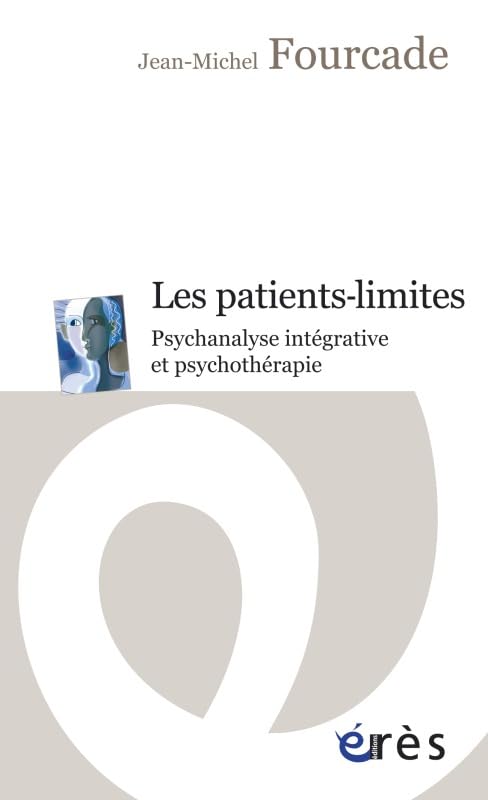 Les patients-limites: Psychanalyse intégrative et psychothérapie book