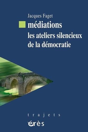 Médiations : les ateliers silencieux de la démocratie Books