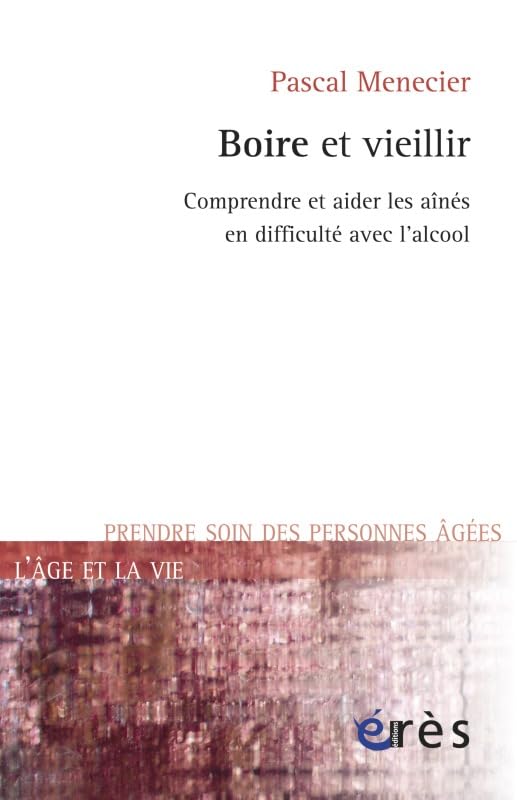 Boire et vieillir comprendre et aider les aînés en difficulté avec l'alcool Social Sciences