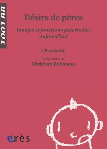 1001 BB 114 - Désirs de pères: Images et fonctions paternelles aujourd'hui Psychology