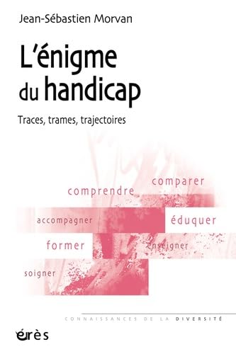 L'énigme du handicap: Traces, trames, trajectoires Books