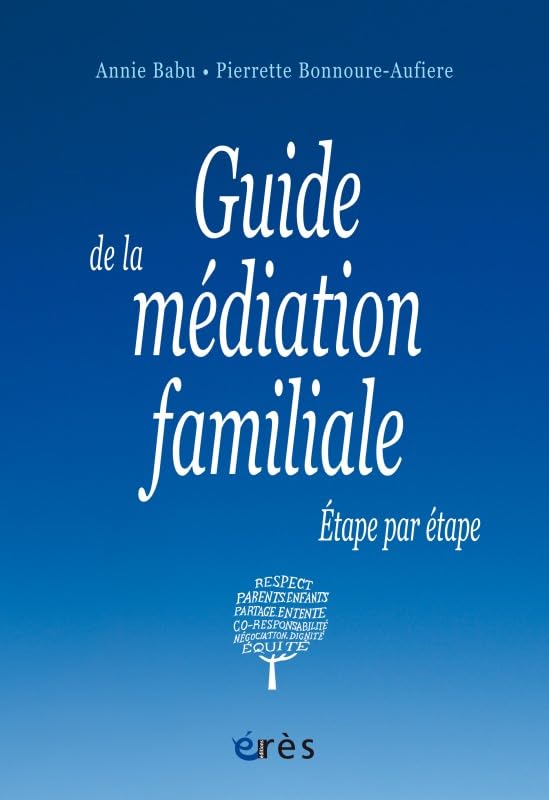 Guide de la médiation familiale étape par étape: Etape par étape Social Sciences