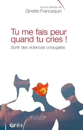 Tu me fais peur quand tu cries ! Sortir des violences conjugales Books