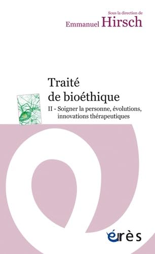 Traite de bioéthique: Soigner la personne, évolutions innovations thérapeutiques (2) book
