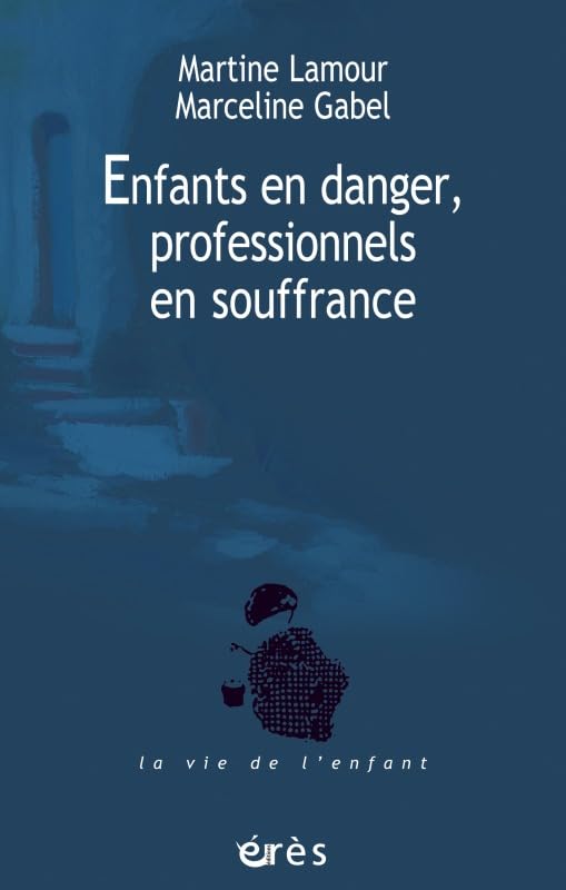 Enfants en danger, professionnels en souffrance Psychology