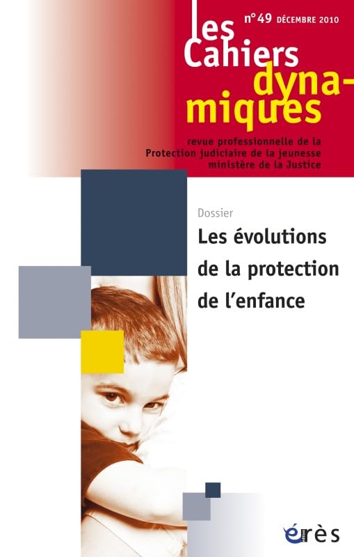 Cahiers dynamiques 49 - Les évolutions de la protection de l'enfance book