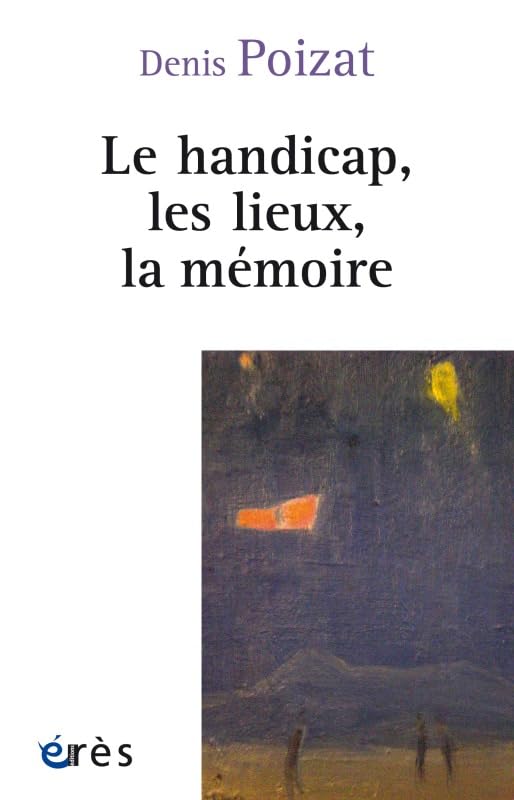 Le handicap, les lieux, la mémoire book