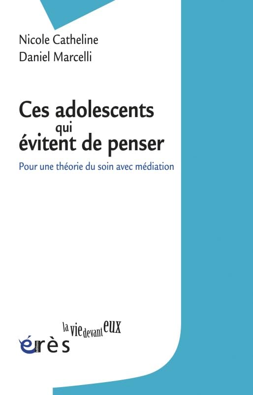 Ces adolescents qui évitent de penser: Pour une théorie du soin avec médiation book