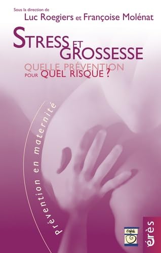 Stress et grossesse. Quelle prévention pour quels risques ? book