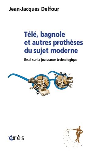 Télé, bagnole et autres prothèses du sujet moderne book