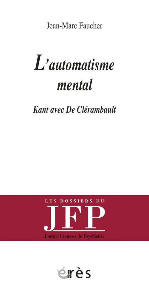 L'automatisme mental: Kant avec De Clérambault Psychology