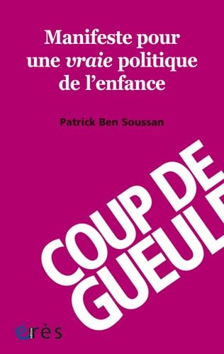 1001 BB - Manifeste pour une vraie politique de l'enfance. Coup de gueule! book