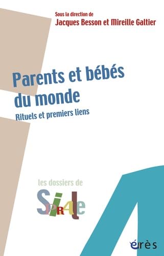Parents et bébés du monde - Rituels et premiers liens Psychology