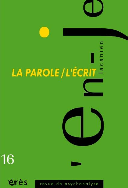 En-je lacanien 16 - La parole/ l'écrit book