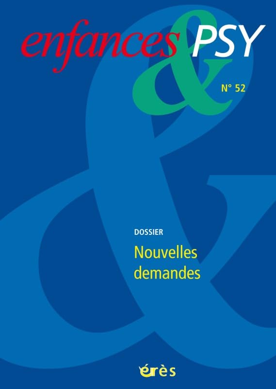 Enfances & psy, N° 52, Septembre 2011 : Nouvelles demandes book