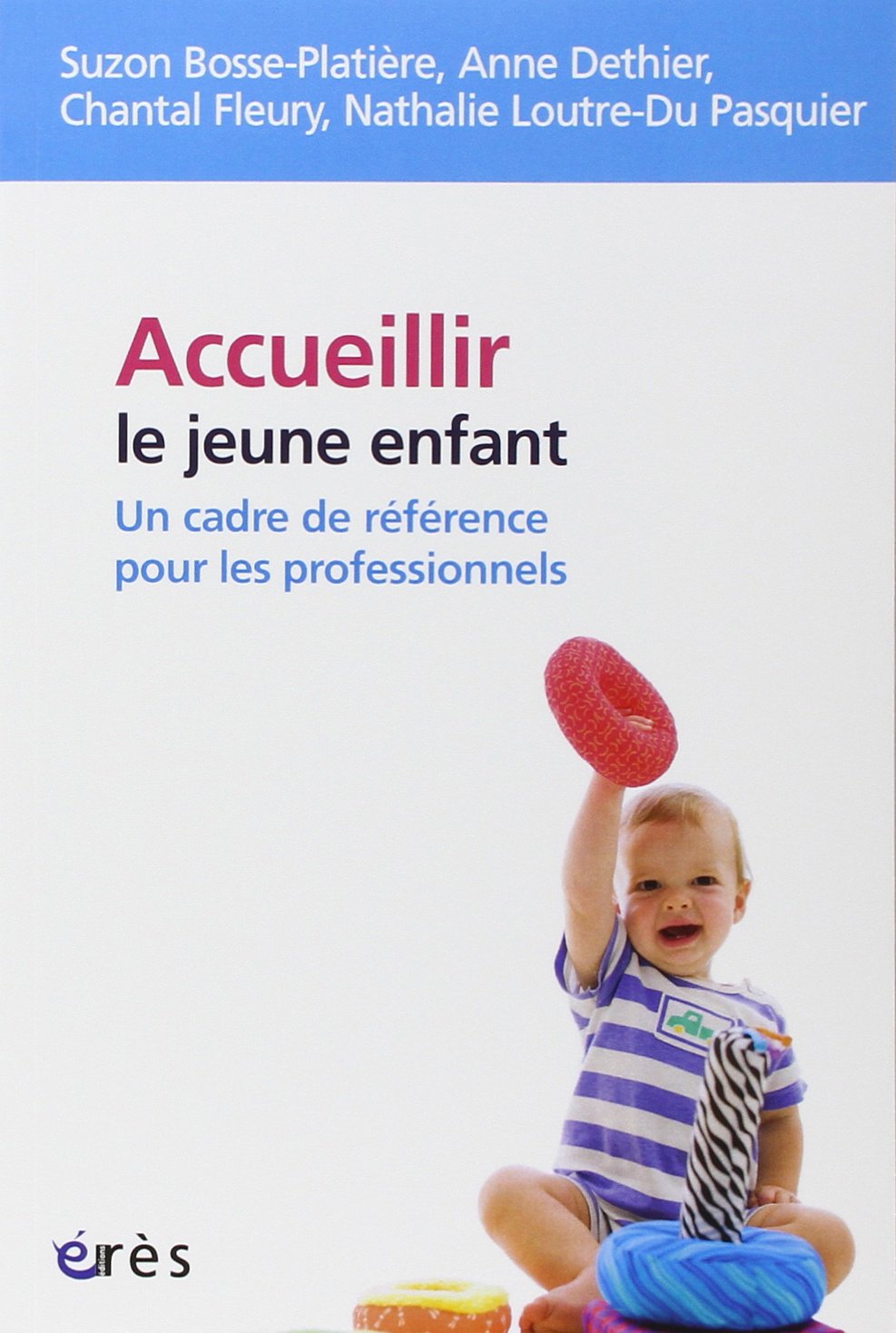Accueillir le jeune enfant un cadre de référence pour les professionnels Psychology