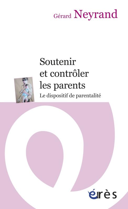Soutenir et contrôler les parents - Le dispositif de parentalité book