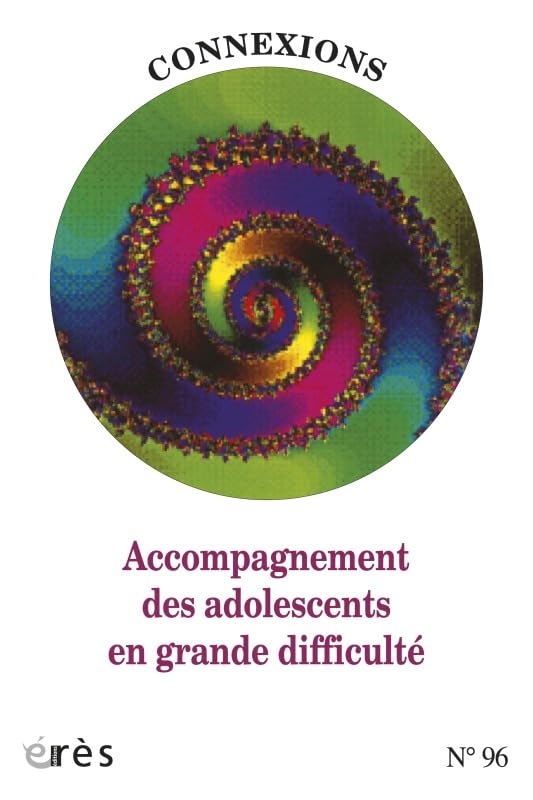 Connexions, N° 96 : Accompagnement des adolescents en grande difficulté Psychology