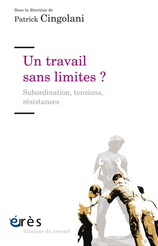 Un travail sans limites ? Subordination, tensions, résistances Psychology