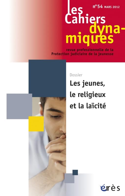 Cahiers dynamiques 54 - Les jeunes, le religieux et la laïcité book
