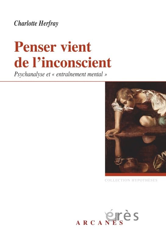 Penser vient de l'inconscient - Psychanalyse et entraînement mental book