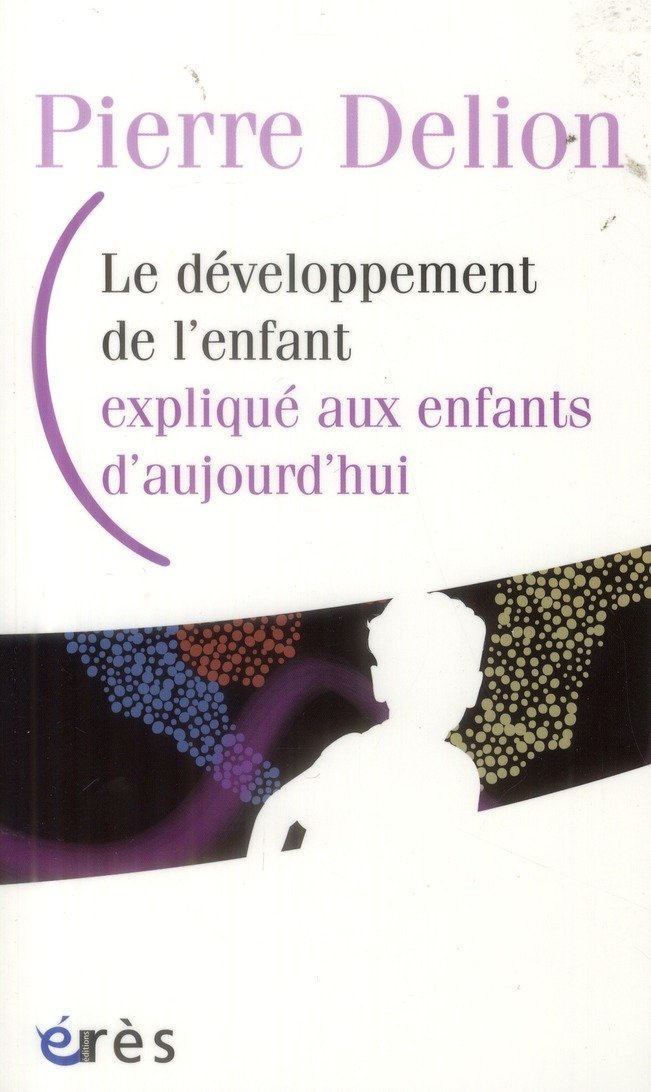 Le développement de l'enfant expliqué aux enfants d'aujourd'hui Psychology