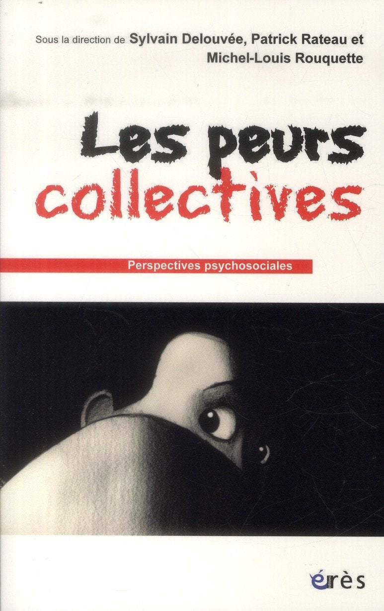 Les peurs collectives: perspectives psychosociales Social Sciences