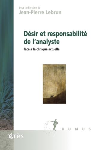 Désir et responsabilité de l'analyste face à la clinique actuelle Psychology