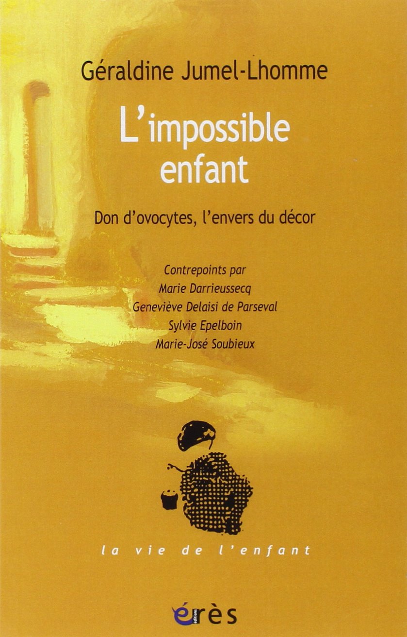 L'impossible enfant: Don d'ovocytes, l'envers du décor Psychology