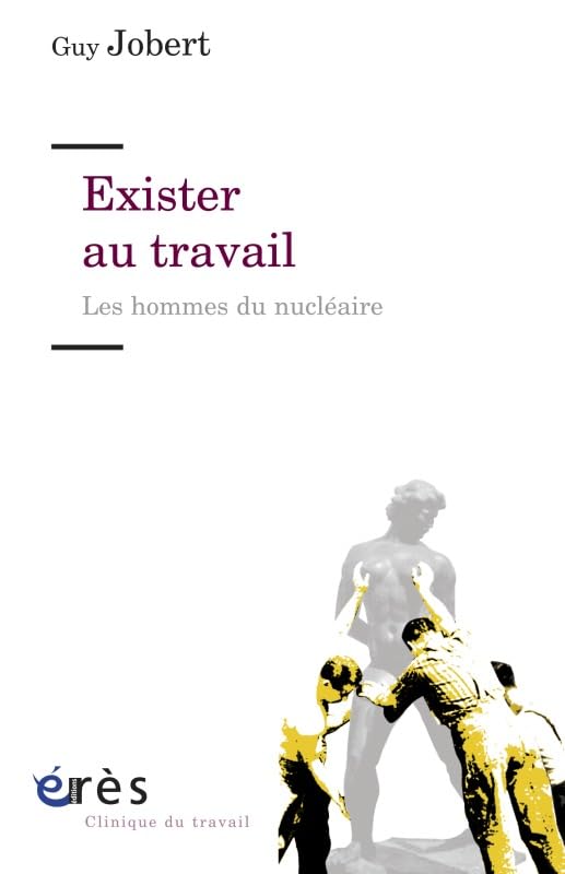 Exister au travail: Les hommes du nucléaire Psychology