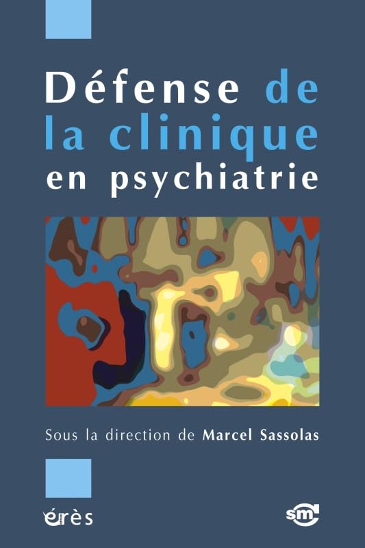 Défense de la clinique en psychiatrie book