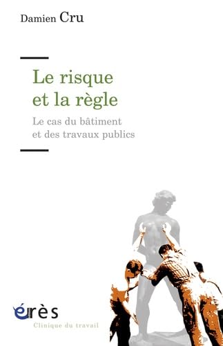 Le risque et la règle: Le cas du bâtiment et des travaux publics Psychology