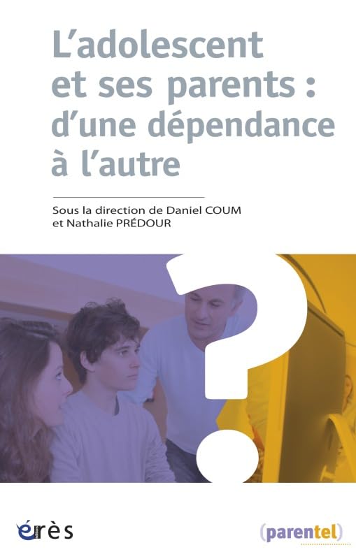 L'adolescent et ses parents : d'une dépendance à l'autre Psychology