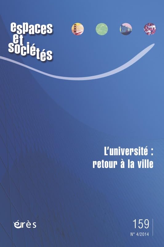 Espaces et sociétés, N° 159, Novembre 2014 : L'université : retour à la ville Books