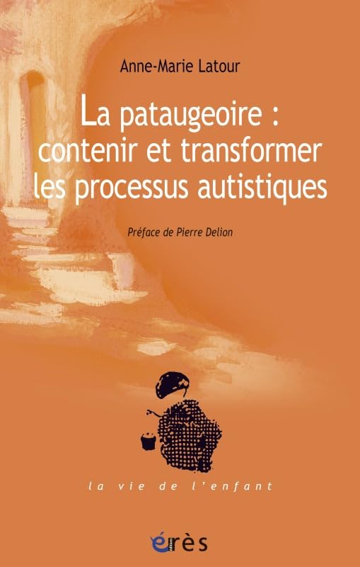 La pataugeoire : contenir et transformer les processus autistiques book