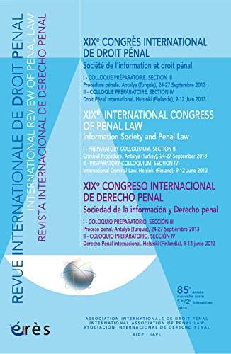 Revue Internationale de Droit Pénal : XIXe congrès international de droit pénal : Colloque préparatoire : Section III Procédure pénale. Antalya (Turquie) 2013 Books