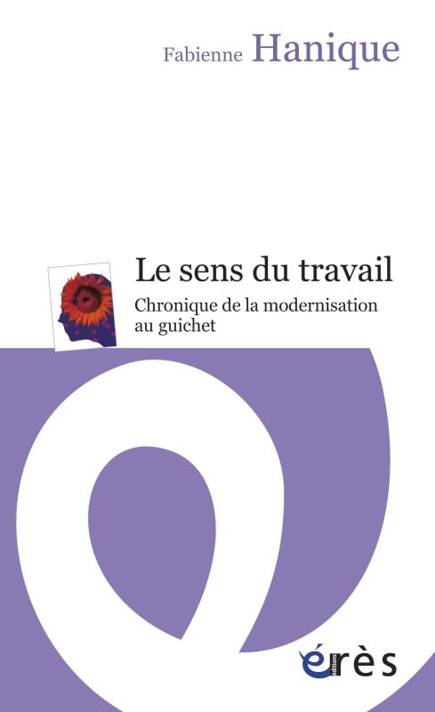 Le sens du travail: Chronique de la modernisation au guichet Books