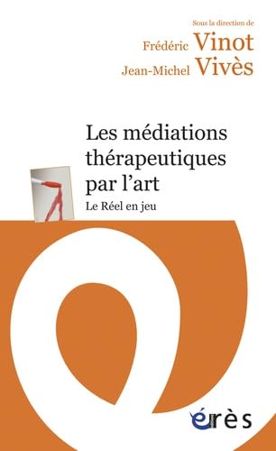 Les médiations thérapeutiques par l'art: Le réel en jeu Psychology