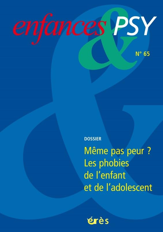 Enfances & psy 65 - même pas peur ? Les phobies de l'enfant et de l'adolescent book