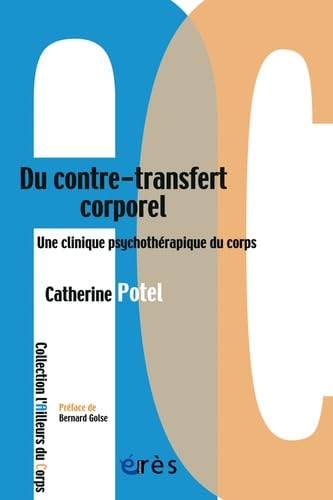 Du contre-transfert corporel - Une clinique psychothérapique du corps: Une clinique psychothérapeutique du corps Psychology