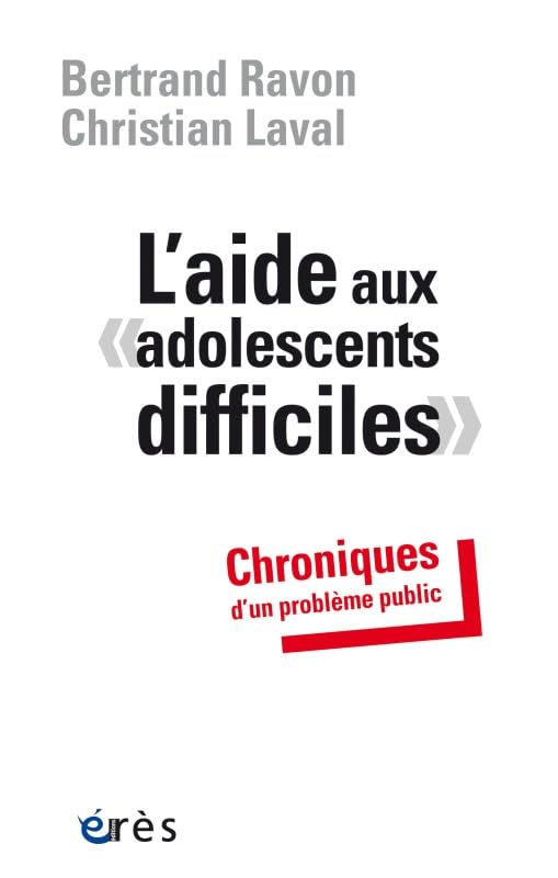 L'aide aux adolescents difficiles: Chroniques d'un problème public Psychology