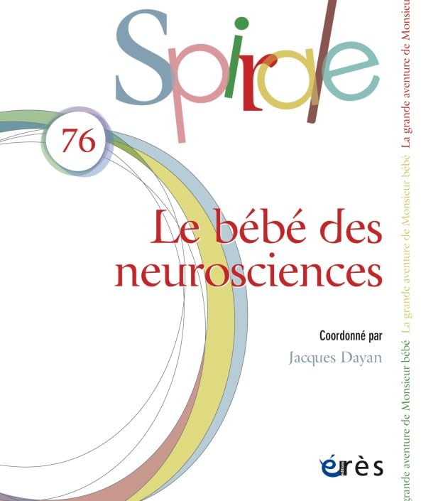 Spirale, N° 76, Décembre 2015 : Le bébé des neurosciences Psychology