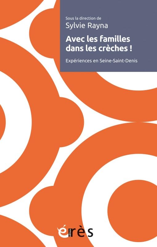 Avec les familles dans les crèches !: EXPERIENCES EN SEINE SAINT DENIS book