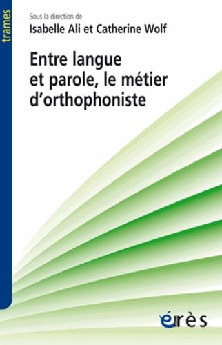Entre langue et parole, le métier d'orthophoniste Social Sciences