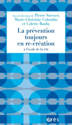 La prévention toujours en re-création à l'école de la PMI: À L'ECOLE DE LA PMI Psychology