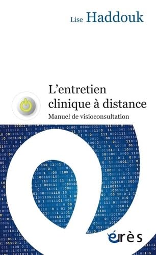 L ENTRETIEN CLINIQUE À DISTANCE - MANUEL DE VISIOCONSULTATION book