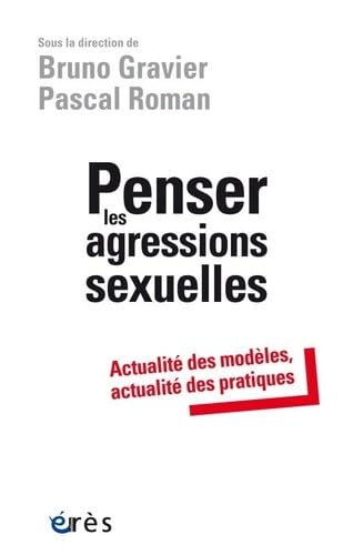 Penser les agressions sexuelles - Actualité des modèles, actualité des pratiques Psychology
